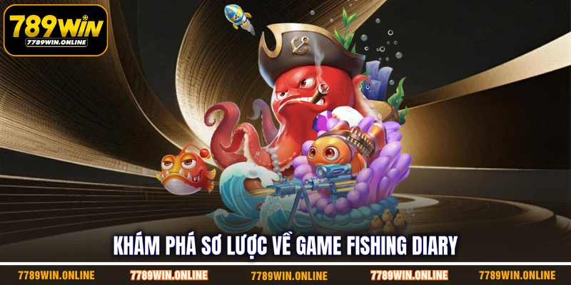 Khám phá sơ lược về game Fishing Diary